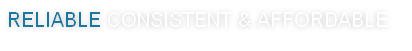reliable consistent & affordable